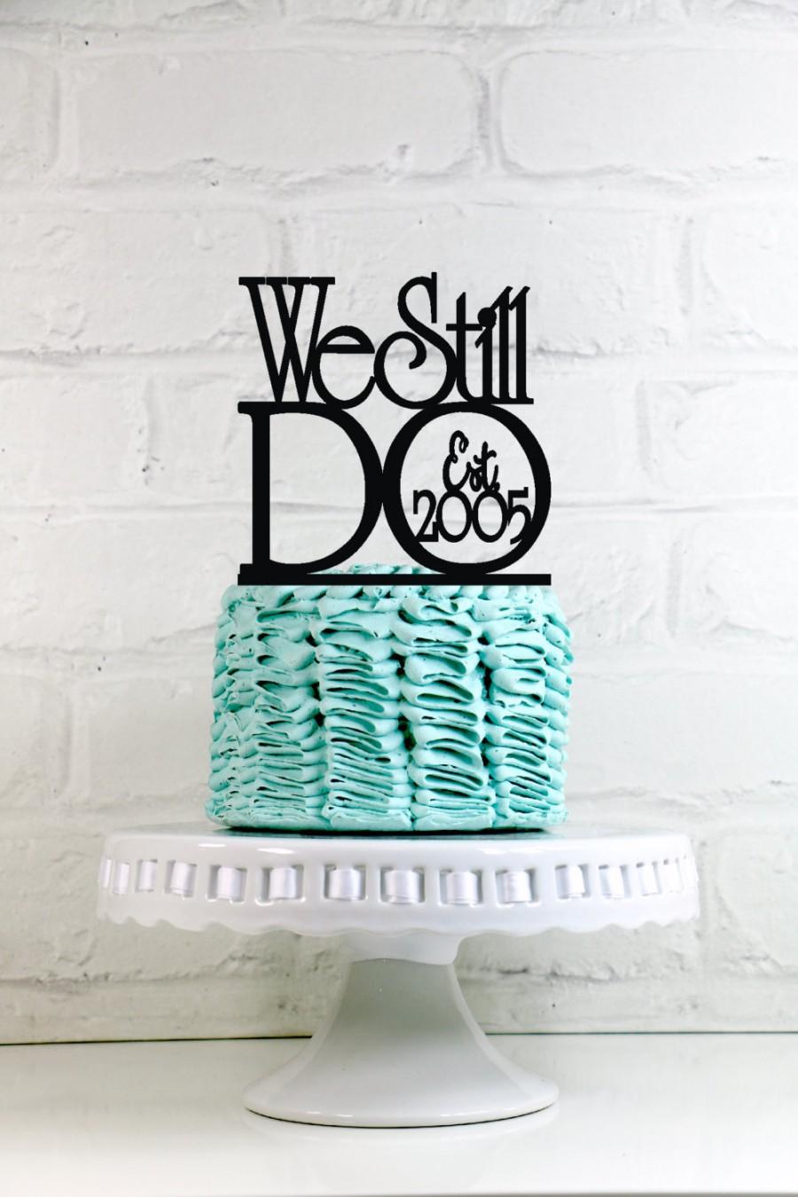 Свадьба - We Still Do Established "Est. 'Your Year'" Vow Renewal or Anniversary Cake Topper or Sign