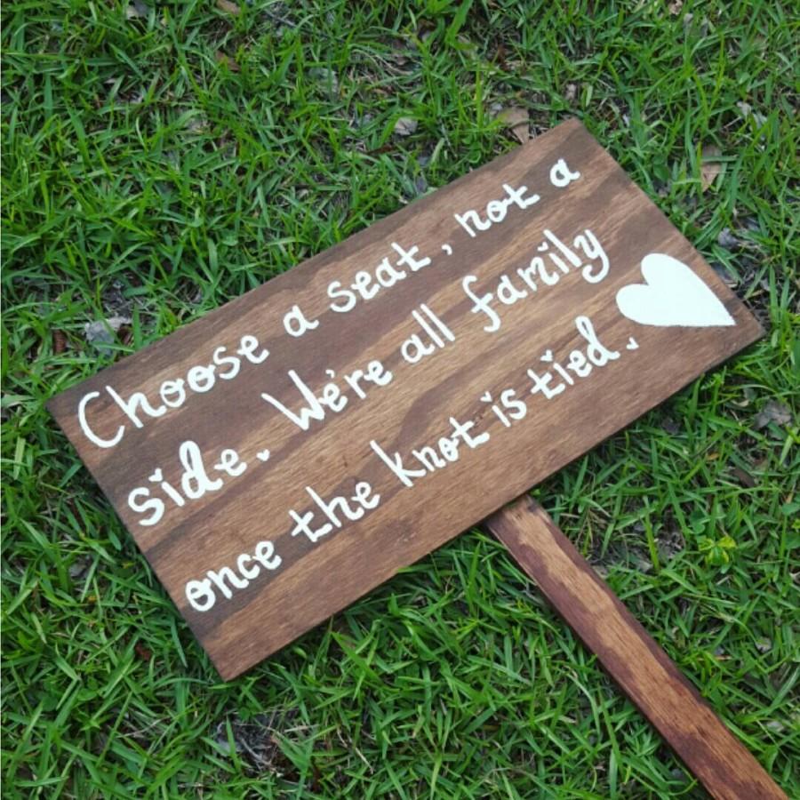 Hochzeit - Choose a seat not a side, Handpainted Wooden WEDDING SEATING SIGN, Wedding Ceremony Sign, Wedding Welcome Sign, We're All Family Sign
