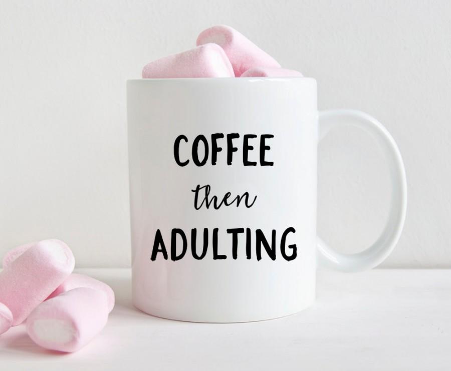 Hochzeit - Mug Wife Gift Best Friend Gift Coffee Mug Gift Mom Valentines Gift Sister Funny Mugs Funny Coffee Mugs Coworker Gift Coffee Then Adulting