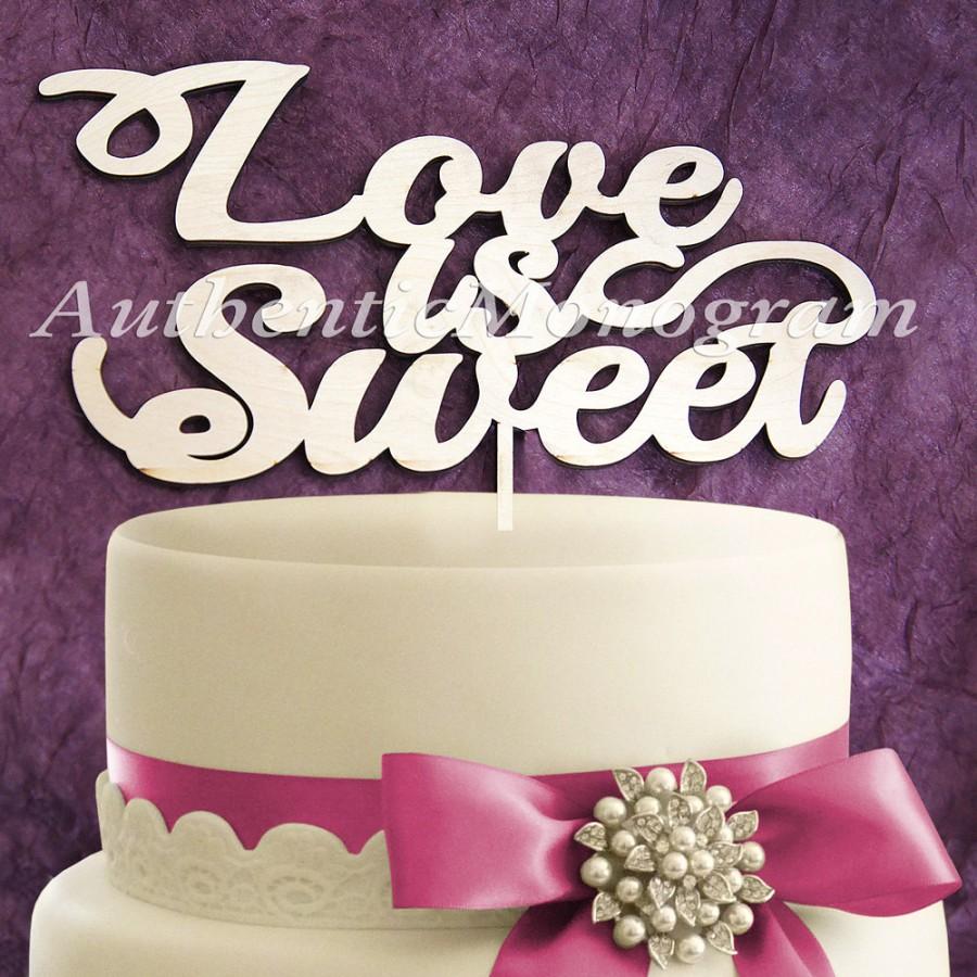 Hochzeit - Love is Sweet Wooden CAKE TOPPER, Wedding decor, Engagement, Anniversary, Celebration, Special Occasion, Love