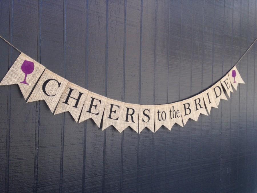 Mariage - CHEERS to the BRIDE Burlap Banner with Wine Glasses, Bachelorette Banner, Photo Prop, Bridal Shower Decoration, Party Banner, Rustic