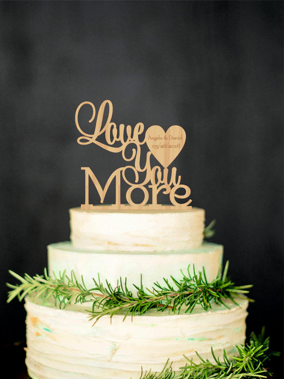 Wedding - Love You More Personalized Wood Cake Topper Custom Wedding Topper