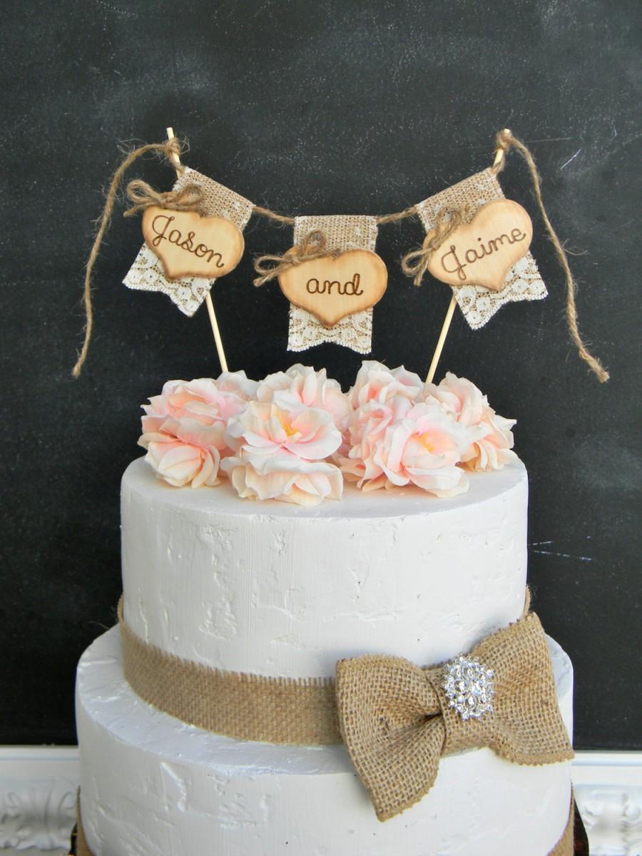 Hochzeit - Names Personalized Wedding Cake Topper Burlap & Lace Bunting Flags Banner Wood Hearts Rustic Country Shabby Chic Wedding Date Cake Topper