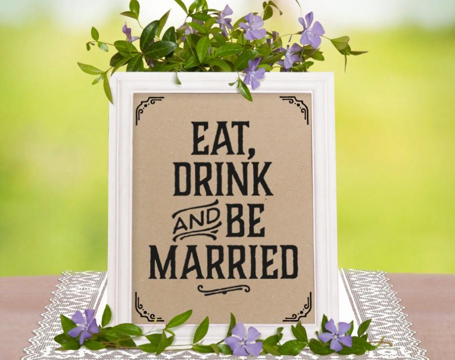 Wedding - Rustic wedding decorations. Eat drink and be married sign. Bachelorette party supplies. Wedding reception printable sign. Wedding bar decor