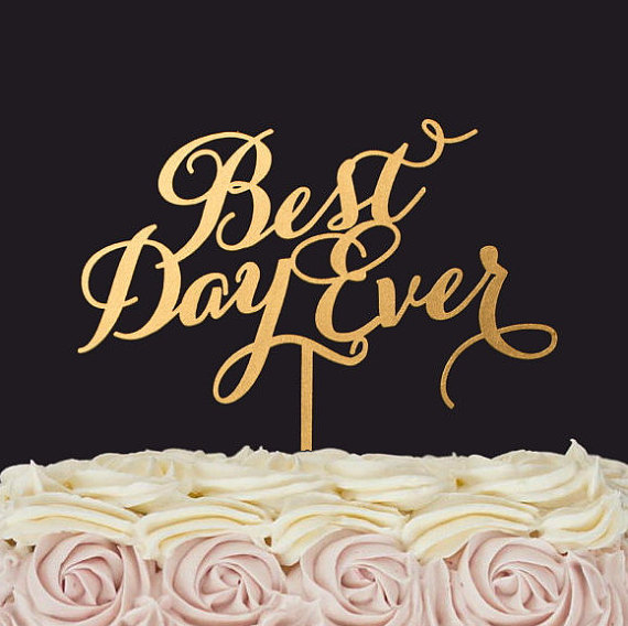 Hochzeit - Best Day Ever wedding cake topper