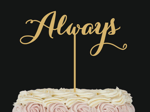 Mariage - Cake topper "Always" . Wedding decor.