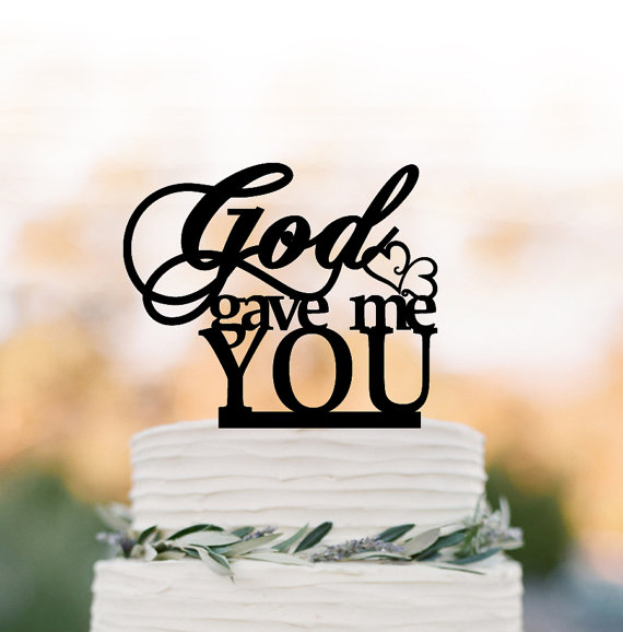 Wedding - Anniversary Cake topper "God Gave Me You", Birtday cake topper. unique cake decoration. wedding cake topper