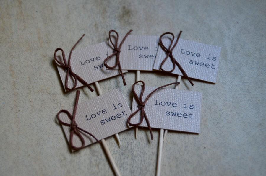Hochzeit - Love is sweet, Wedding cupcake topper, Rustic wedding cupcake tags, dessert tag, toothpick cupcake topper, rustic cupcake