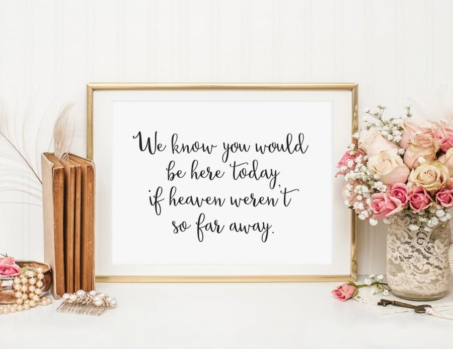 Свадьба - We Know You Would be Here Today if Heaven Weren't So Far Away, In Loving Memory Sign Table Card, In Loving Memory Wedding Sign, WCS004