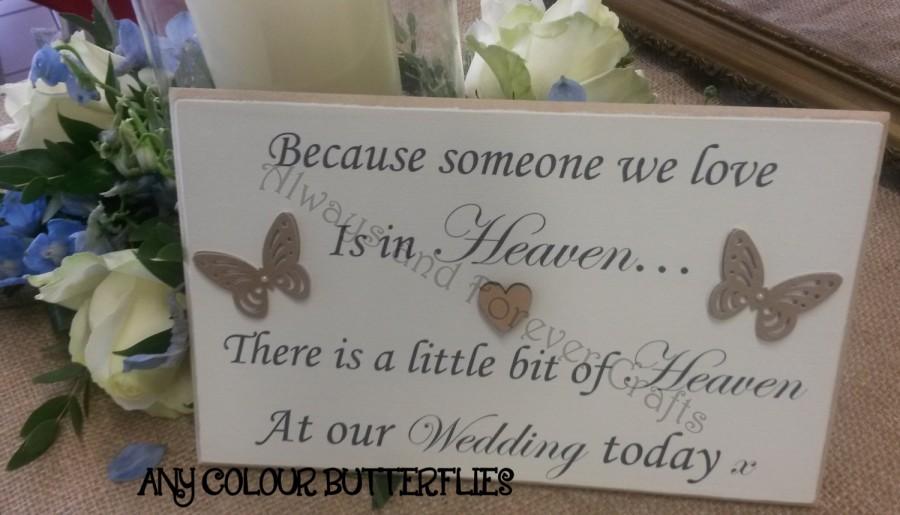 Hochzeit - Because someone we love is in Heaven there is a little bit of heaven at our wedding plaque, memorial wedding plaque, memorial table