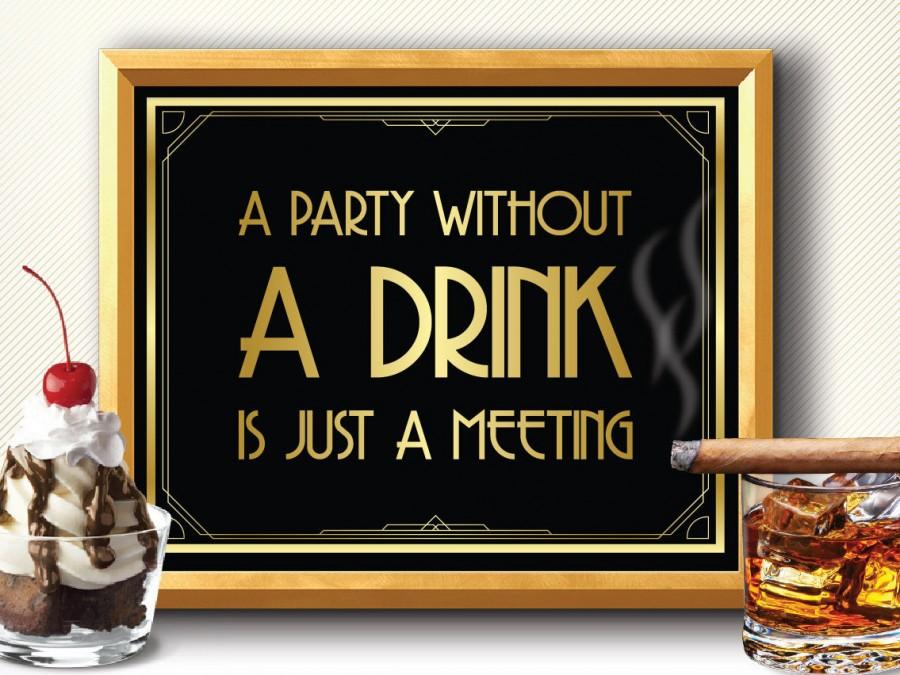Wedding - Printable A PARTY without a DRINK is just a MEETING sign - Art Deco style Great Gatsby 1920's party supplies, wall decoration, wedding deco