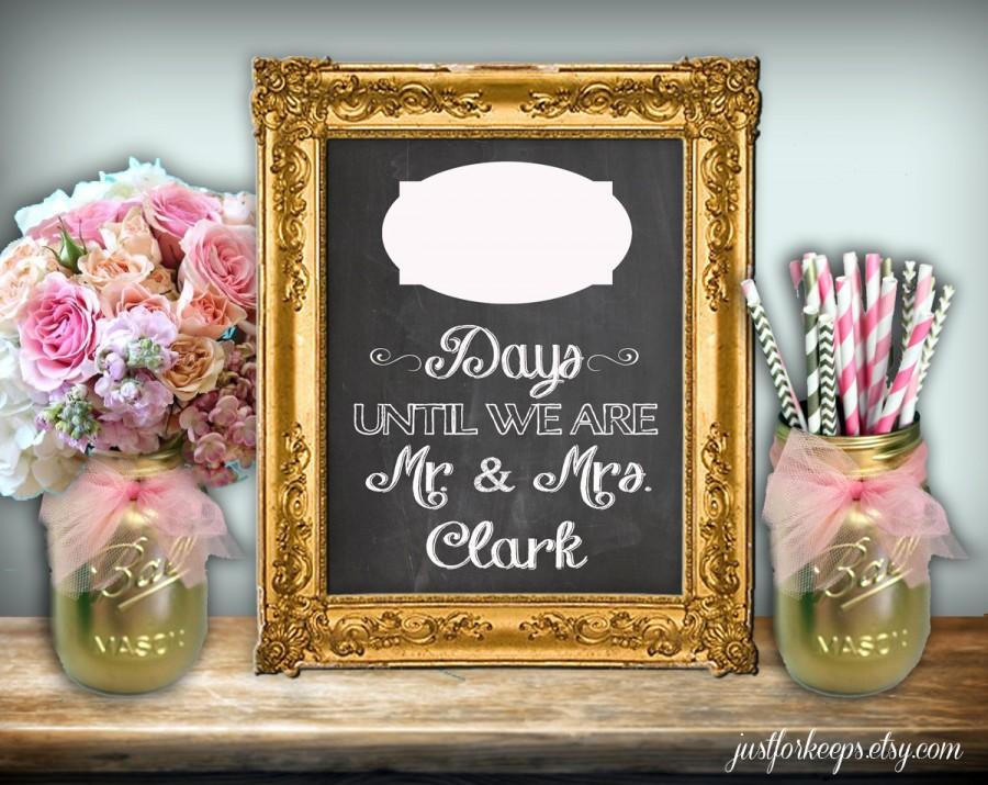 Hochzeit - Personalized Wedding Countdown Sign Chalkboard Printable 8x10 PDF Days Until Mr And Mrs Rustic Shabby Chic