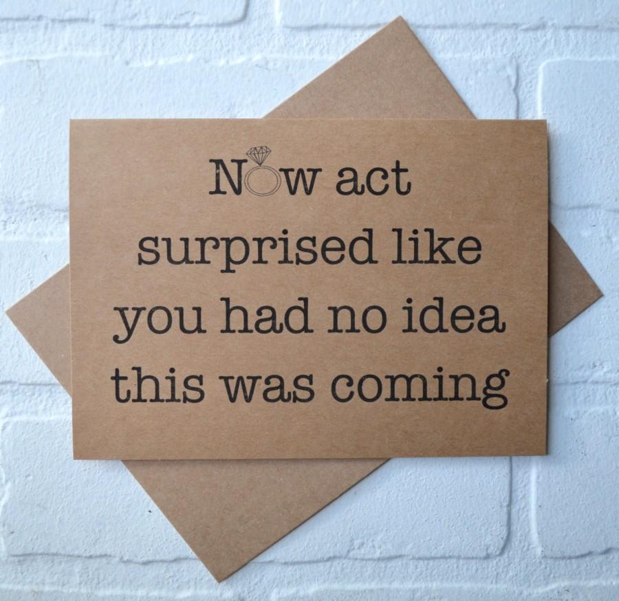 Wedding - Now ACT SURPRISED like you had no idea MAID of honor card funny bridal party card will you be my bridesmaid card act surprised proposal card