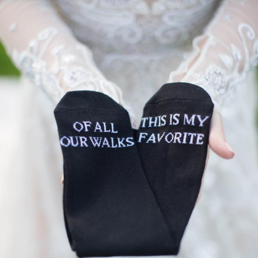 Свадьба - of all our walks this is my favorite - father of the bride socks - funny wedding socks, sweet wedding gift idea - bridal party gifts