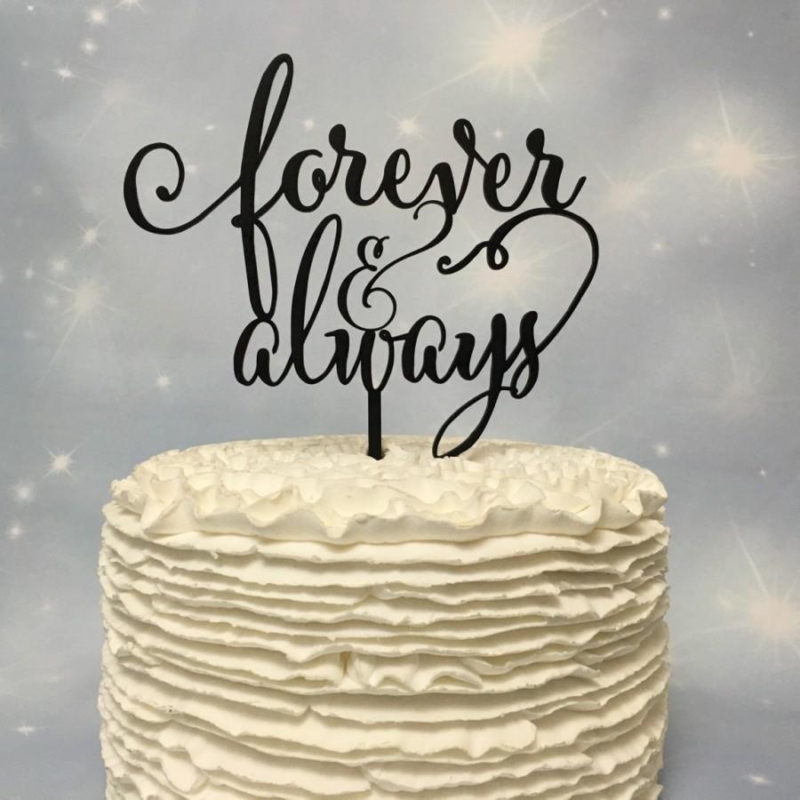 Wedding - Forever & Always, Wedding Cake Topper, Engagement Cake Topper, Bridal Shower Cake Topper, Anniversary Cake Topper
