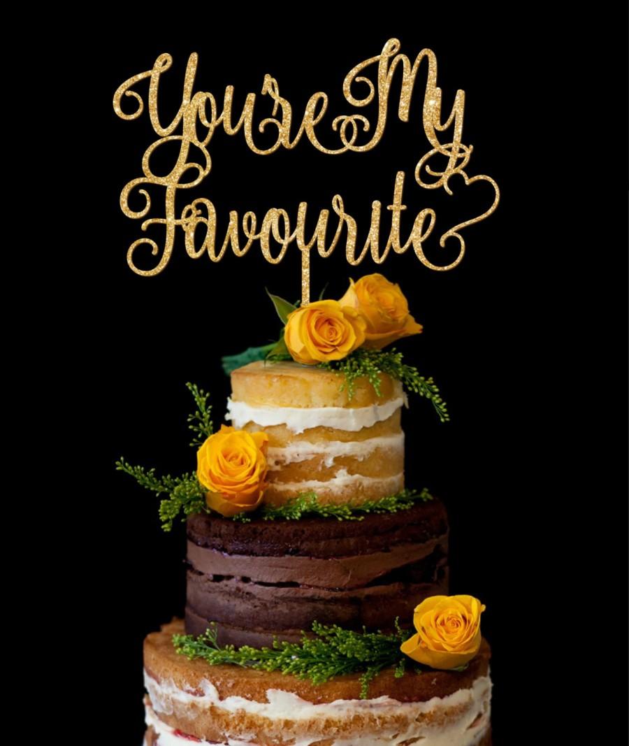 Свадьба - Wedding Cake Topper, You Are My Favourite Wedding Topper, Bridal Shower Topper, Custom Cake Topper, Personalized Cake topper, Glitter Gold