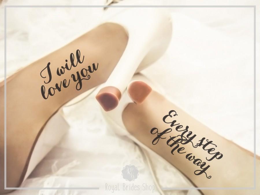 Mariage - Wedding Shoes Decal I Will Love You Every Step Of The Way Shoes Sticker Wedding Decal Wedding Sticker Bride Shoes Decal