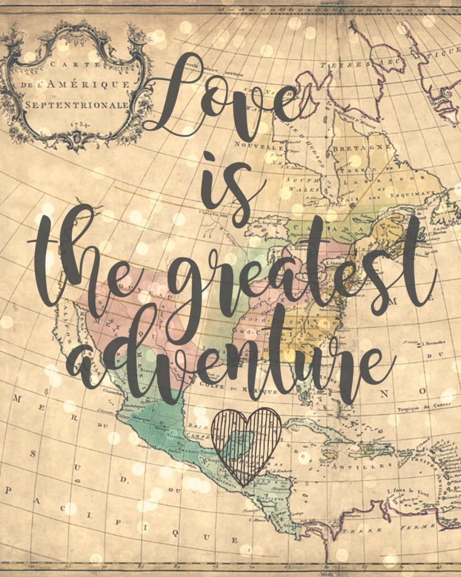 Hochzeit - Love is the greatest adventure - 8x10 Vintage Map Printable