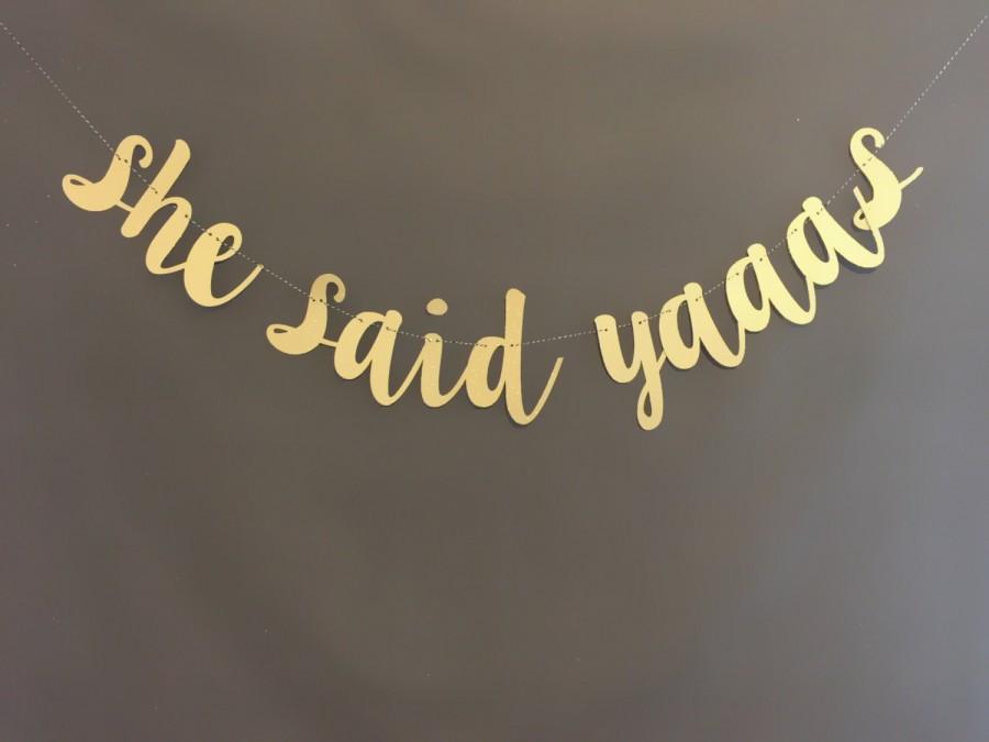 Hochzeit - She Said Yes Banner , She Said Yaaas Baner, Bachelorette party banner, Glitter Banners, Bachlorette Decorations, Bridal Shower Decorations,