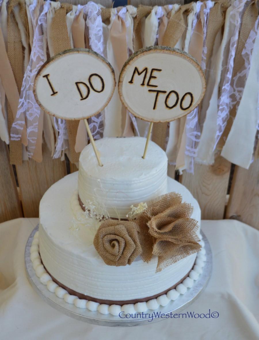 Hochzeit - Rustic Cake Topper, Wedding Cake Topper, Burlap Cake Topper, Wood Cake Topper, I Do Me Too Cake Topper, Rustic Wedding, Burlap Wedding