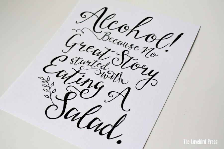 Hochzeit - Alcohol because no great story started with a salad Sign - Printable Wedding Bar Sign - Open Bar - PDF - DIY - AA5