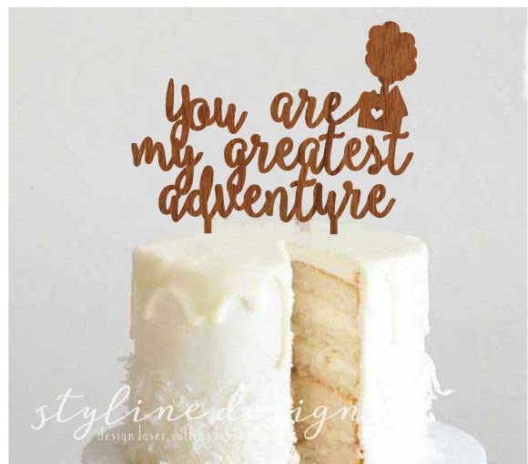 Wedding - You are My Greatest Adventure Pixar Up Laser Cut Cake Topper - Event Cake Topper