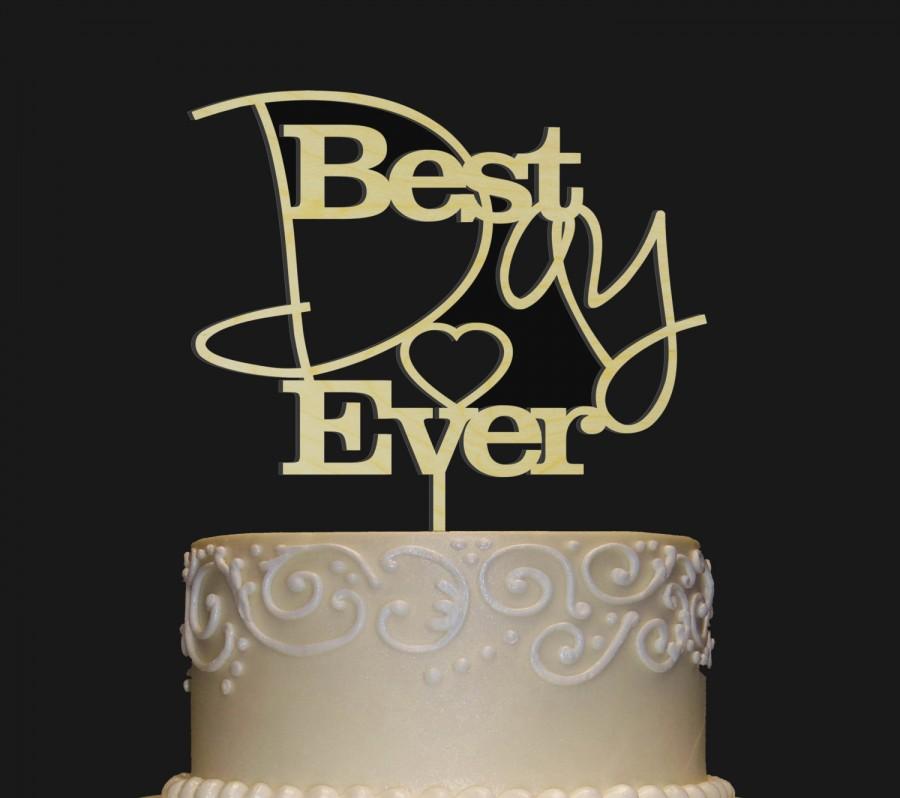 Hochzeit - BEST DAY EVER Cake Topper  - Wedding - Anniversary - Valentine Day Topper - Wedding Keepsake - Photo Prop - Rustic Chic Wedding - Elegant