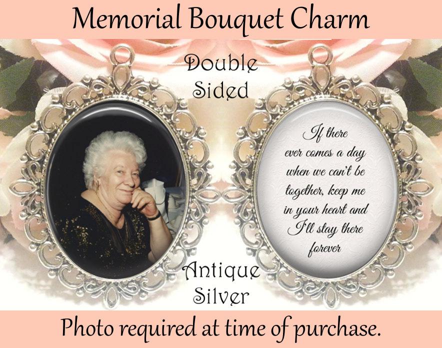 Wedding - SALE! Double-Sided Memorial Bouquet Charm - Personalized with Photo - If there ever comes a day when we can't be together - $19.99 USD