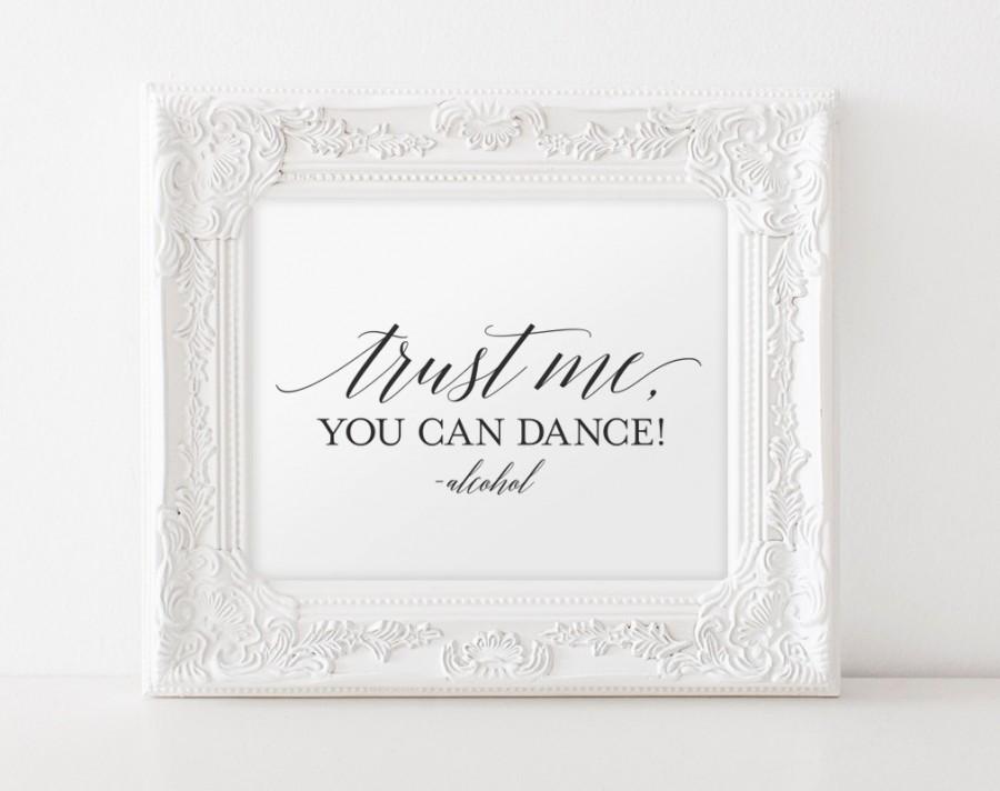 Wedding - Trust me you can dance sign, Alcohol sign, Wedding Sign, Wedding Reception Sign, Bar Sign, Wedding Printable, Instant Download #BPB310_64