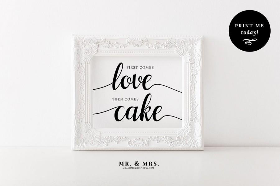 Mariage - First Comes Love Then Comes Cake Sign, Cake Sign, Printable Wedding Sign, Reception Sign, Calligraphy, PDF, Wedding Printable, MAM202_11