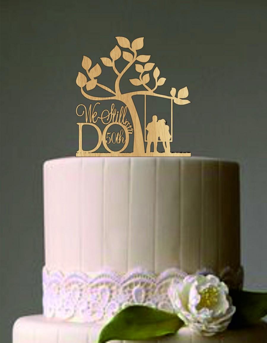 Wedding - 50 th Vow Renewal or Anniversary Cake Topper  We Still Do Rustic Wedding cake topper