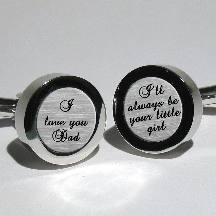 Wedding - Father of the Bride Gift, Wedding cufflinks for dad, gifts for dad, dad's gift idea, I love you dad - I'll always be your little girl