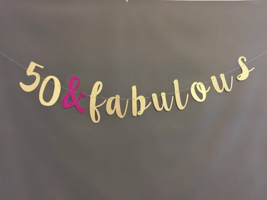 Mariage - 50 & Fabulous bannner, 50th birthday party decorations, Birthday Party Decor, 50th Birthday Party garland/ Glitter Banner