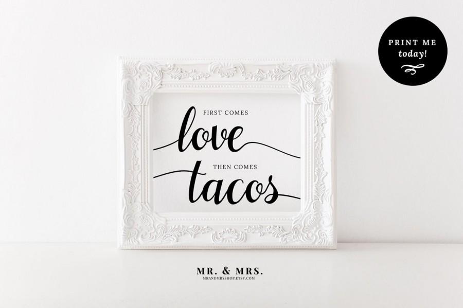 Wedding - First Comes Love Then Comes Tacos,  Taco Bar Printable Wedding Sign, PDF Download, Reception Sign, Calligraphy, Wedding Printable, MAM202_11