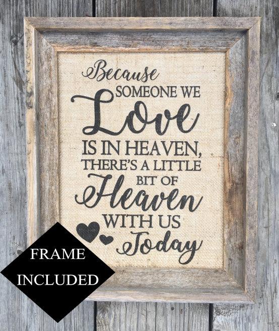 Hochzeit - FRAMED Because Someone We Love Is In Heaven Burlap Print 