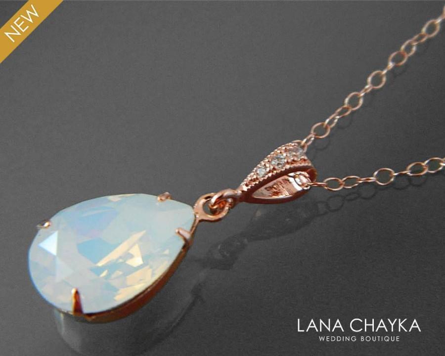 Wedding - White Opal Rose Gold Necklace Swarovski White Opal Rhinestone Necklace Opal Teardrop Wedding Necklace Bridal Jewelry Prom Pink Opal Jewelry - $25.50 USD