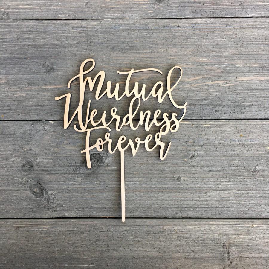 Hochzeit - Mutual Weirdness Forever Wedding Cake Topper 6" inches wide, Wood Cake Topper, Funny Cake Topper, Rustic Cake Topper, Cute Cake Topper