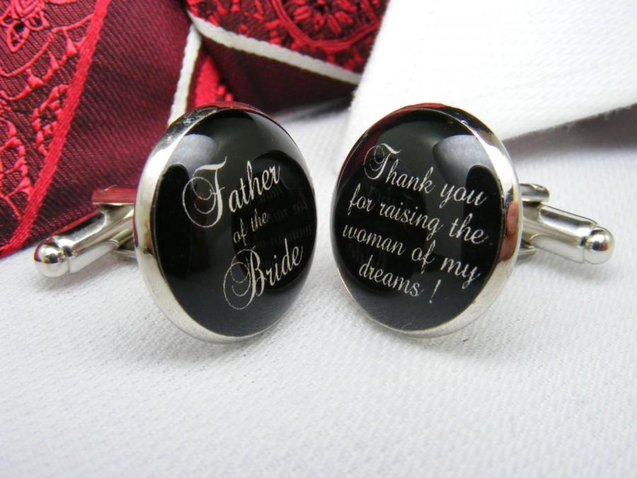 Wedding - Father of the Bride - Thank you for raising the woman of my dreams - Cufflinks are the ideal wedding gift for your Brides dad.