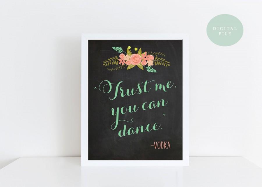 زفاف - PRINTABLE Funny Wedding Sign // Vodka Sign // Trust me, you can dance // Bar Sign // Reception Sign // Chalkboard Sign // INSTANT DOWNLOAD