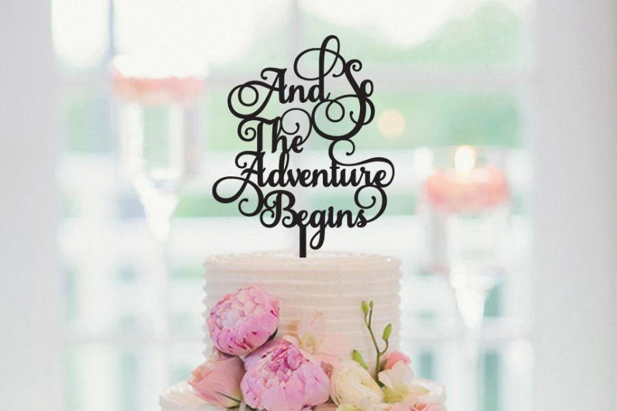 Wedding - Wedding Cake Topper, And so the adventure begins, Engagement Cake Topper, Bridal Shower Cake Topper,Cake Decor, 096