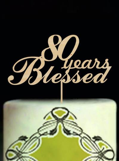 Mariage - 80 Years Blessed Cake Topper,80th Birthday Cake Topper, Custom 80th Anniversary Cake Topper,80th Cake Topper,Personalized 80 Years Blessed