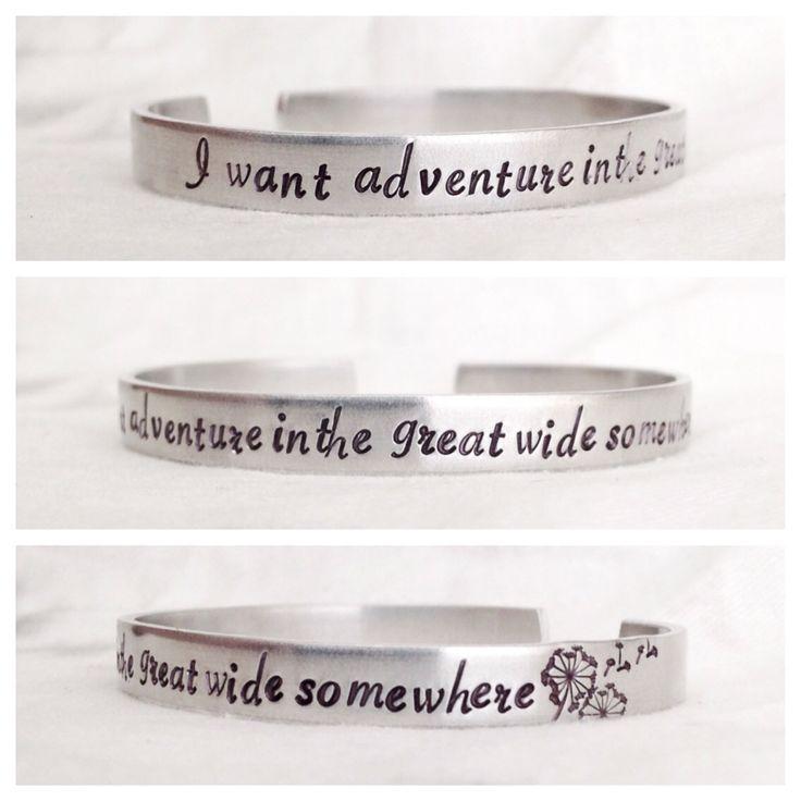 Mariage - I Want Adventure In The Great Wide Somewhere Cuff Hand Stamped Aluminum Hammered Hidden Message Beauty Belle Rose Provincial Life Musical