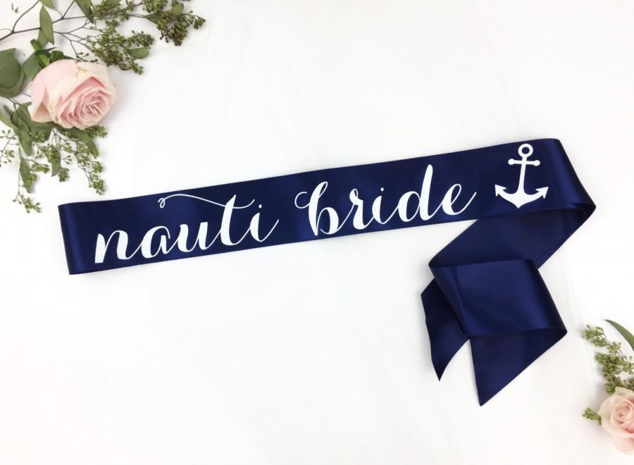 Hochzeit - Nauti Bride Sash- Bachelorette Sash - Nautical Wedding - Nauti Bride - Anchor - Last Sail Before the Veil Sash - Bride to be Sash