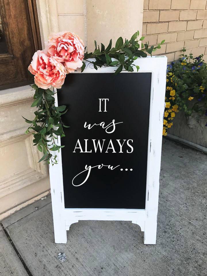 it was always you chalkboard easel wedding sign aisle decor ceremony sign reception wedding decor large chalkboard welcome to our wedding