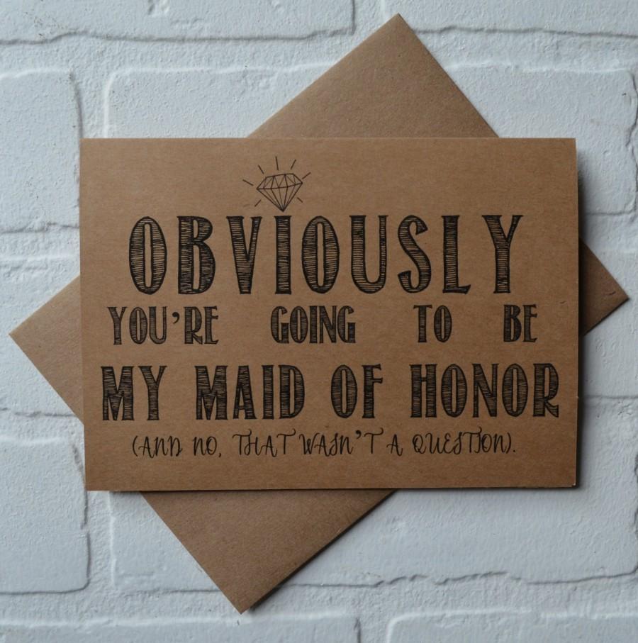 Hochzeit - OBVIOUSLY you're going to be my MAID of honor card funny card kraft bridesmaid card bridal party card maid of honor proposal funny wedding