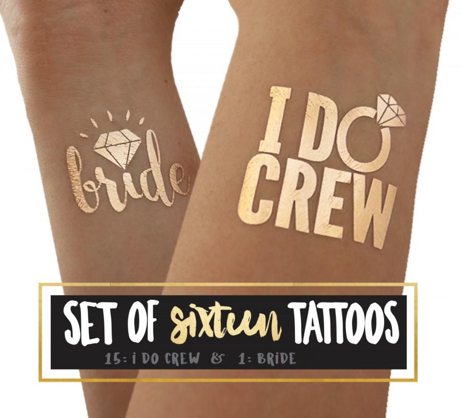 Wedding - I DO CREW tattoos / set of 16 bachelorette party tattoos metallic gold flash tattoos for your best friends wrist tattoos