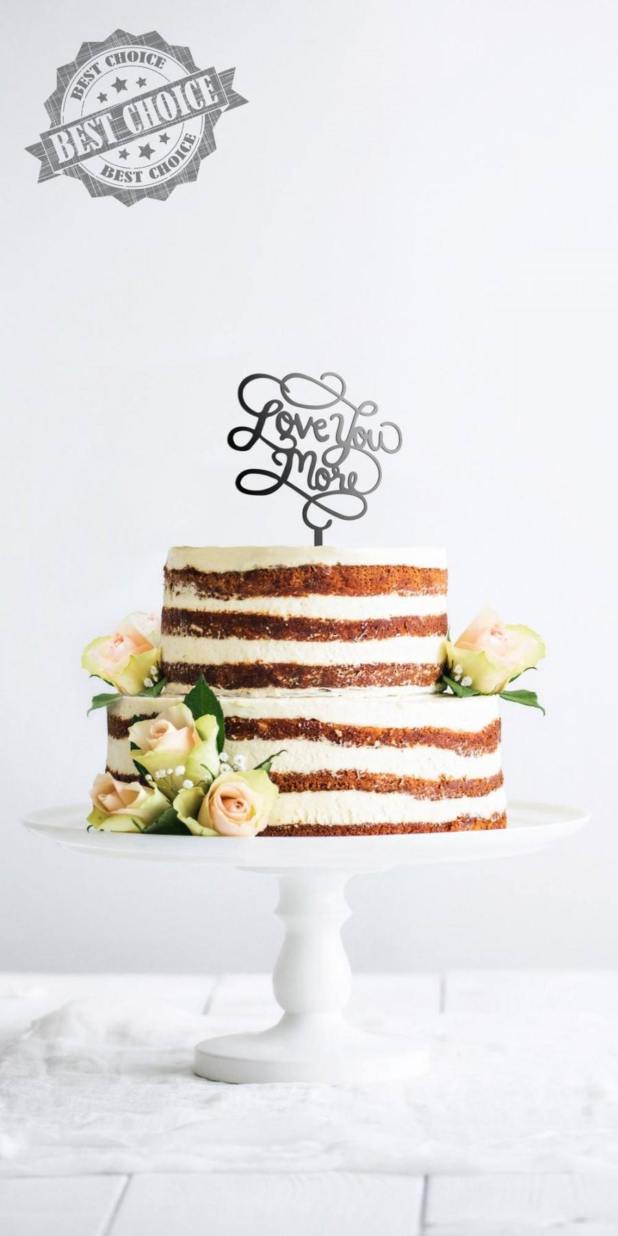 Hochzeit - Calligraphy Wedding Cake Topper Love you more Cake Topper Wedding Engagement Cake Topper Love Quote Cake Topper Romantic Cake Toppers D#4