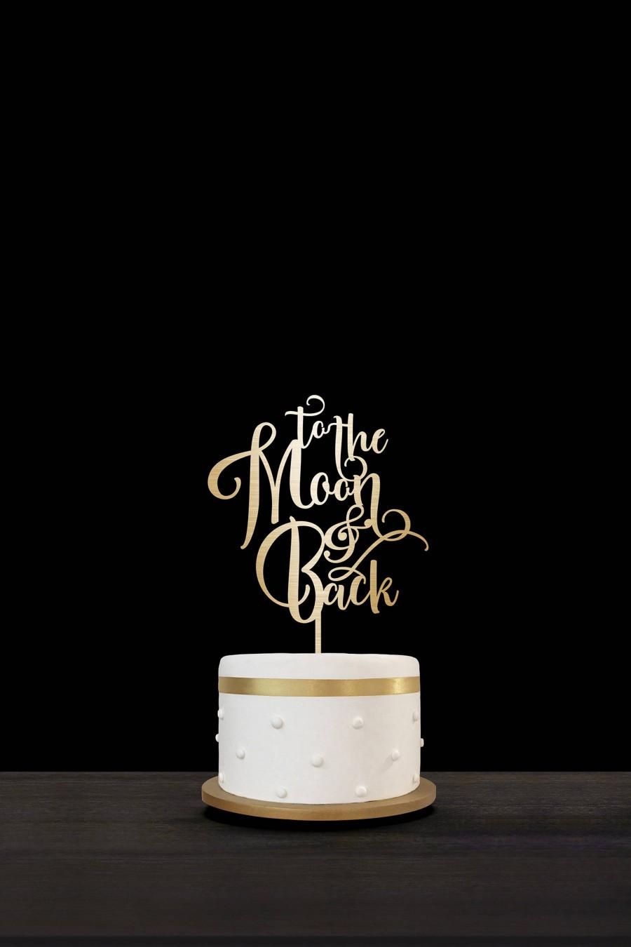 Свадьба - Customized Wedding Cake Topper Personalized Cake Topper for Wedding Custom Personalized Wedding Cake Topper To The Moon And Back Cake Topper