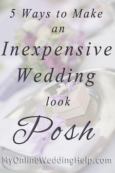 Mariage - 5 Ways To Make An Inexpensive Wedding Look Posh
