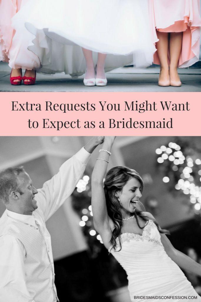 Hochzeit - Extra Requests You Might Want To Expect As A Bridesmaid